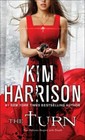 The Hollows Ser.: The Turn : The Hollows Begins with Death by Kim Harrison ...