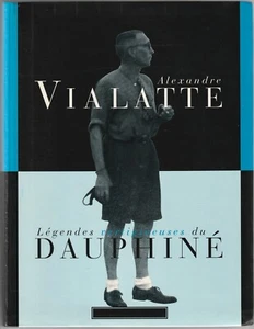 Légendes vertigineuses du Dauphiné Alexandre Vialatte - Bild 1 von 1