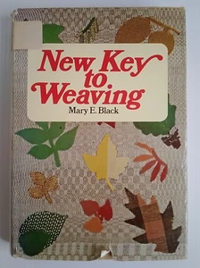 New Key to Weaving By Mary E. Black. Hardcover, 1974 Fifteenth Printing - Picture 1 of 21