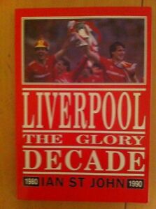 Liverpool: The Glory Days By Ian St.John
