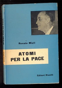 Atomi per la pace Renato Mieli Editori Riuniti 1956 - Picture 1 of 1