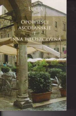 Opowiešci Ascolañskie El Inna Włoszczyzna Kleinert 2015 Firmado En Polaco - Imagen 1 de 2