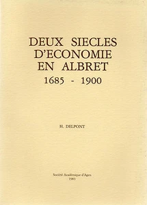 DEUX SIECLES D'ECONOMIE EN ALBRET 1685-1900 + H. DELPONT + MINOTERIE à NERAC - Picture 1 of 2