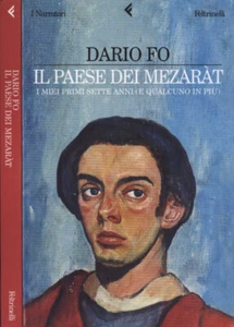 Il paese dei mezaràt. I miei primi sette anni ( e qualcuno in più ). Dario Fo. 2 - Foto 1 di 1
