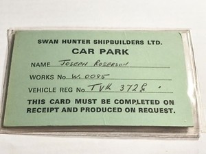 VINTAGE SWAN HUNTER SHIPBUILDERS LTD CAR PARK PASS OLD CAR TVK 372G CARD TICKET