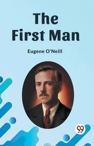 The First Man (Edition2023) by Eugene O'Neill Paperback Book - Picture 1 of 1