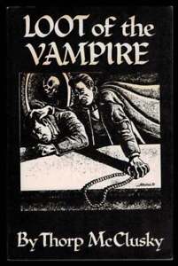 Thorp McCLUSKY / LOOT OF THE VAMPIRE Lost Fantasies #2 1st Edition 1975