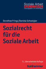 Sozialrecht für die Soziale Arbeit | Dorothee Frings, Daniela Schweigler | 2021