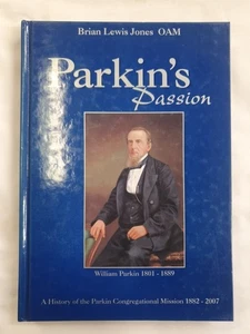 Parkin's Passion Congregational Mission 1882-2007 Signed Hardcover Brian L Jones - Picture 1 of 9