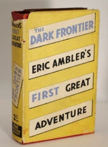 Eric Ambler The Dark Frontier 2nd Impression in D/J 1939 - Foto 1 di 8