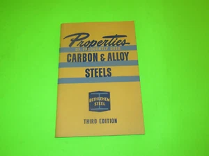 1946 BETHLEHEM STEEL PROPERTIES OF FREQUENTLY USED CARBON & ALLOY STEELS BOOK - Picture 1 of 2