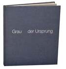 Raimund GIRKE / GRAU DER URSPRUNG 1st Edition 2002 #187835