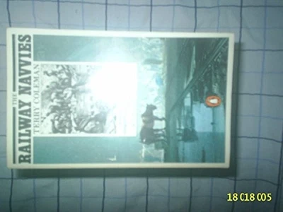 The Railway Navvies: A History of the Men Who Mad... by Coleman, Terry Paperback - Image 1 of 2