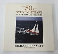 The 50th Sydney-Hobart Ocean Racing Classic by Richard Bennett/Bob Ross HC