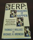 ERP: Making It Happen : The Implementers' Guide to Success With Enterprise R...