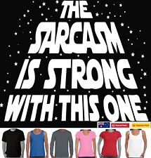 Funny T-shirts The sarcasm is strong with one Mens Star Wars joke t shirts top