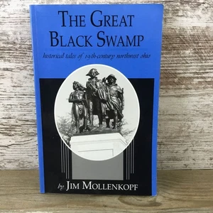The Great Black Swamp Historical Tales of 19th Century Northwest Ohio 2001 - Bild 1 von 9
