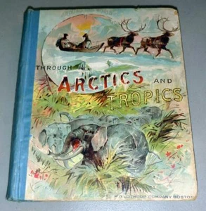 Through Arctics and Tropics - Harry W. French (HC / Illustrated / 1892) - Picture 1 of 4