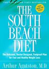 The South Beach Diet: The Delicious, Doctor-- 9781579546465, hardcover, Agatston