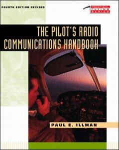 The Pilot's Radio Communications Handbook by Illman, Paul E.