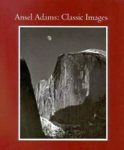 Ansel Adams: Classic Images - Hardcover By Ansel Adams - GOOD