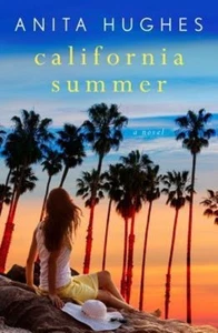 California Summer by Anita Hughes 2018 Romance 1st Ed Proof Paperback - Imagen 1 de 2