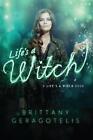 Life's a Witch by Brittany Geragotelis (English) Hardcover Book