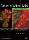 Culture of Animal Cells: A Manual of Basic Technique and Specialize - ACCEPTABLE