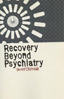 David Whitwell Recovery Beyond Psychiatry (Paperback)