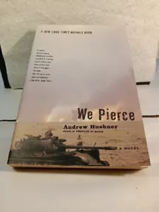 We Pierce: A 2004 Novel by Andrew Huebner (First Edition) - Picture 1 of 14