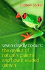 Sieben tödliche Farben: Das Genie der Palette der Natur und wie ich,