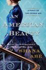 Shana Ab - American Beauty An   A Novel Of The Gilded Age Inspired By - L245z