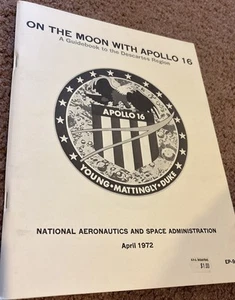 On the Moon With Apollo 16 / April 1972 A Guidebook to the Descartes Region NASA - Foto 1 di 3