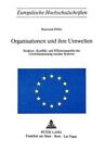Organisationen und ihre Umwelten : Struktur-, Konflikt- u. Effizienzaspekte d. U