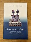 Princeton Studies in Culture/Power/History Ser.: Citizen and Subject *1129*