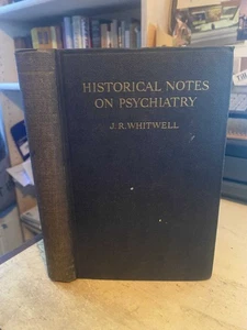 Whitwell: Historical Notes on Psychiatry Early Times-End of 16th Century 1936 HB - Imagen 1 de 1