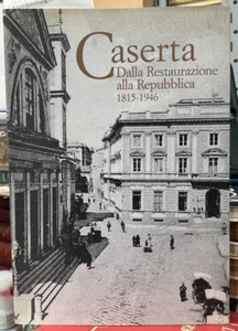(Caserta) CASERTA - DALLA RESTAURAZIONE ALLA REPUBBLICA 1815-1946 - Paparo 2001 - Imagen 1 de 1