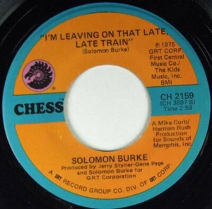 Solomon Burke, I'm Leaving On That Late Night Train-Your Baby Blues, Chess 2159 - Picture 1 of 1