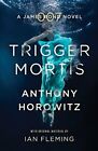 Trigger Mortis: A James Bond Novel by Horowitz, Anthony Book The Fast Free