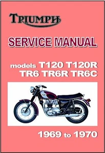 TRIUMPH Workshop Manual T120 T120R TR6 TR6R & TR6C 1969 & 1970 FACTORY Service - Picture 1 of 2