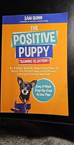 The Positive Puppy Training Blueprint Sam Quinn  Paperback / softback - Picture 1 of 5