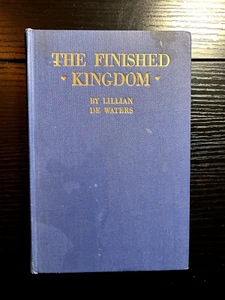 The Finished Kingdom (1924) Lillian De Waters Metaphysical Christian - Imagen 1 de 9