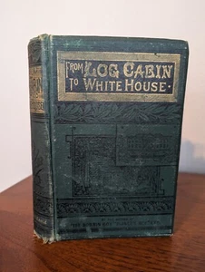 From Log Cabin to White House: Life of President Garfield (Antique Book-1881) - Picture 1 of 21