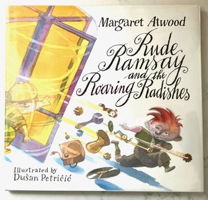 Margaret ATWOOD. RUDE RAMSAY & the ROARING RADISHES. Signed 1st Canadian Ed.2003 - Imagen 1 de 7