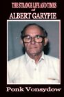 The Strange Life and Times of Albert Garypie 9781505462098 Fast Free Shipping-,