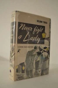 Never Fight a Lady Seldon Truss 1st Edition HC - Imagen 1 de 2