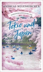 Andreas Neuenkirchen / Gebrauchsanweisung für Tokio und Japa ... 9783492277778 - Bild 1 von 8
