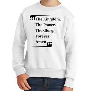 Youth Graphic Sweatshirt the Kingdom the Power the Glory Forever Amen - Picture 1 of 21