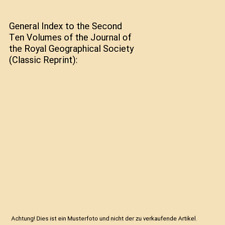 General Index to the Second Ten Volumes of the Journal of the Royal Geographical
