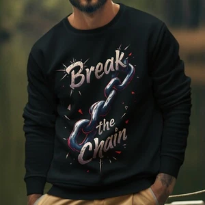 Break The Chain, Sweatshirt mit Rundhalsausschnitt, inspirierendes Zitat, Motivationssweatshirt - Bild 1 von 17